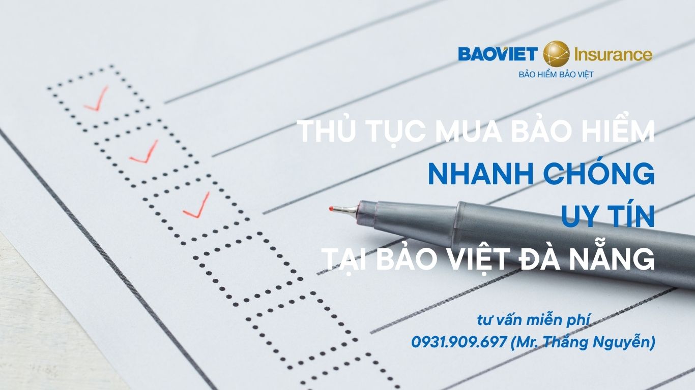 Thủ tục mua bảo hiểm nhanh ch&oacute;ng tại Bảo Việt Đ&agrave; Nẵng