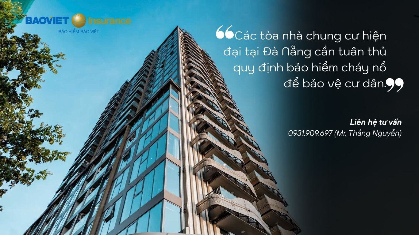 C&aacute;c t&ograve;a nh&agrave; chung cư hiện đại tại Đ&agrave; Nẵng cần tu&acirc;n thủ quy định bảo hiểm ch&aacute;y nổ để bảo vệ cư d&acirc;n.