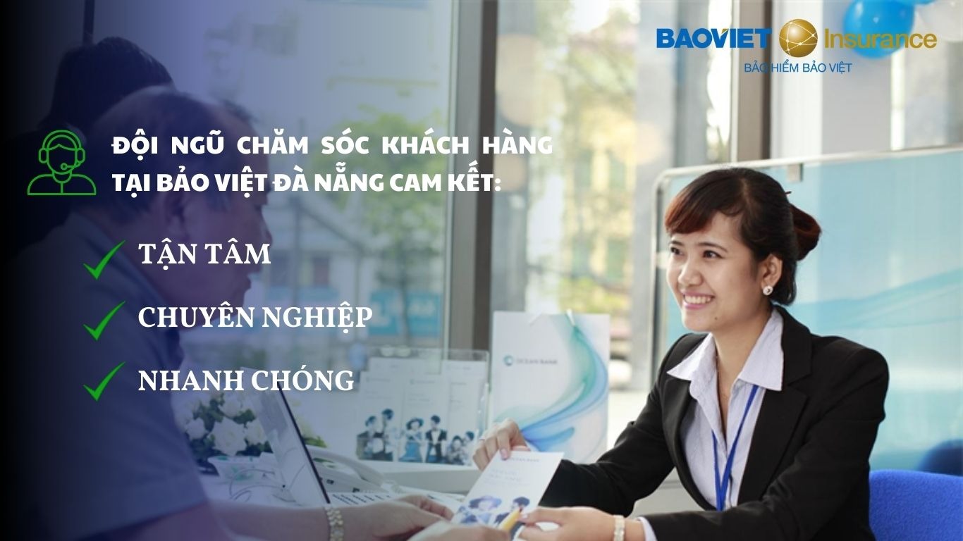 Bảo Việt Đà Nẵng cam kết mang lại chất lượng dịch vụ tốt nhất cho các quý khách hàng.