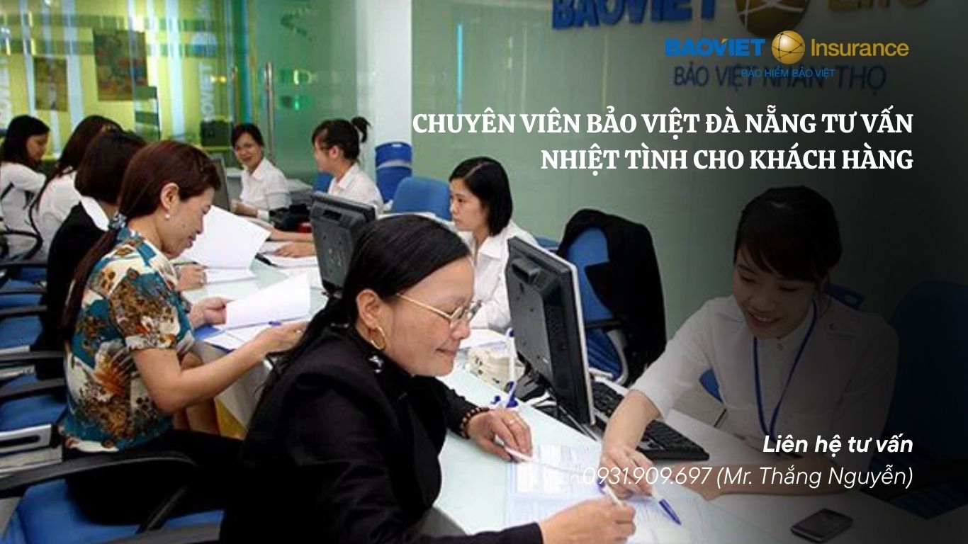 Tư vấn bảo hiểm Bảo Việt tại Đà Nẵng: Dịch vụ tận nơi, hỗ trợ 24/7